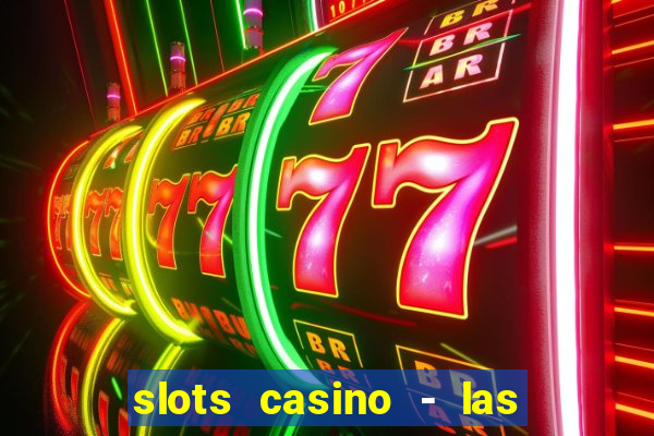 slots casino - las vegas slots apk