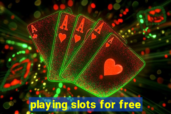 playing slots for free