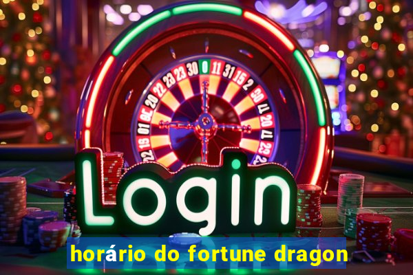 horário do fortune dragon