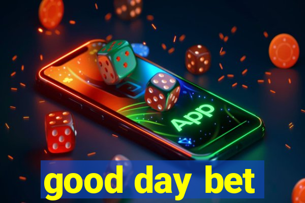 good day bet