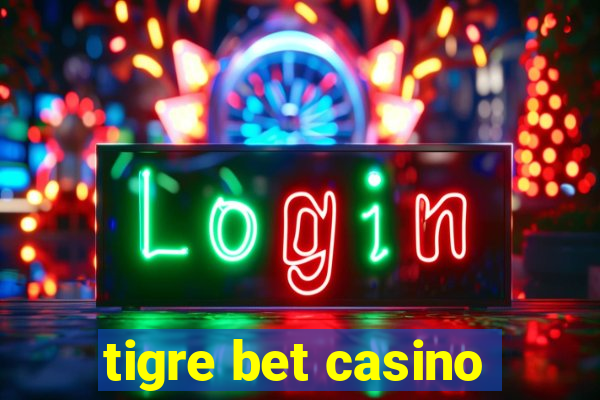 tigre bet casino