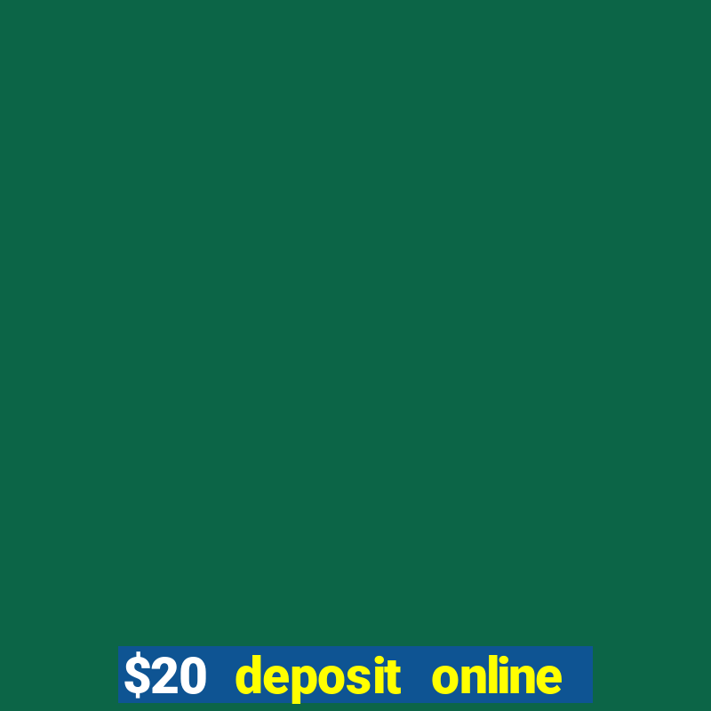 $20 deposit online casino australia