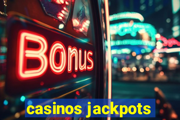 casinos jackpots