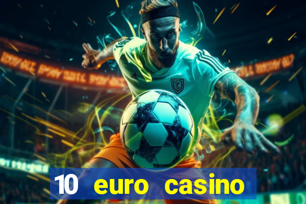 10 euro casino bonus ohne einzahlung 2022