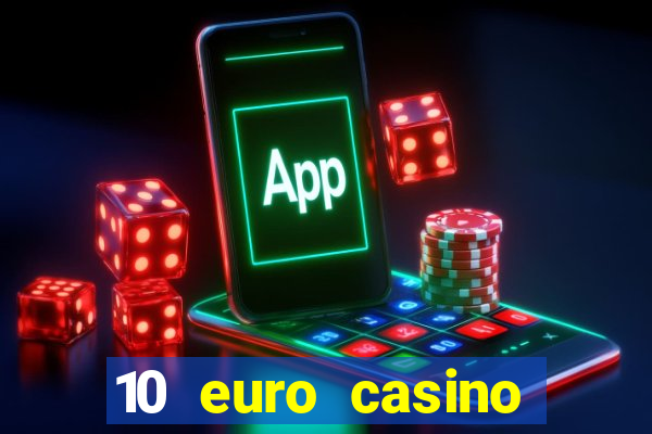 10 euro casino bonus ohne einzahlung 2022