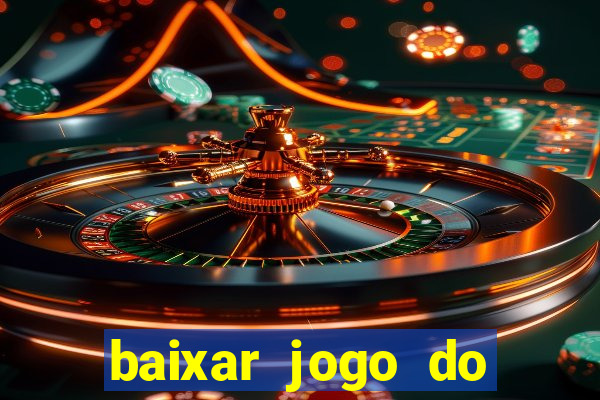 baixar jogo do tigrinho original