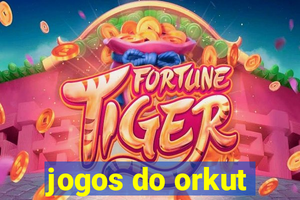 jogos do orkut