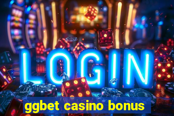 ggbet casino bonus