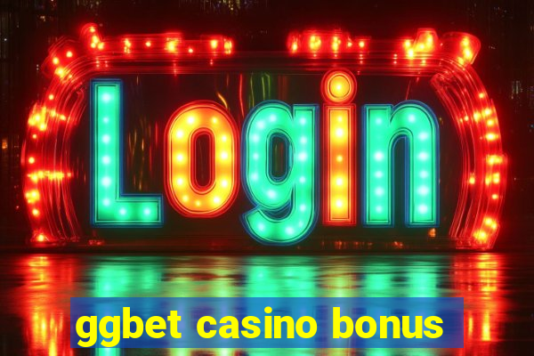 ggbet casino bonus