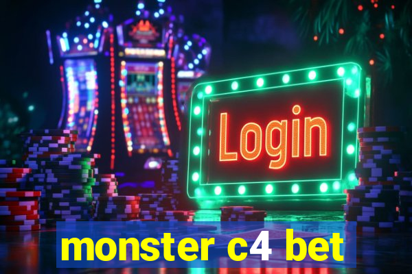 monster c4 bet