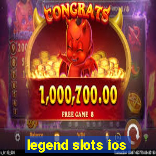 legend slots ios