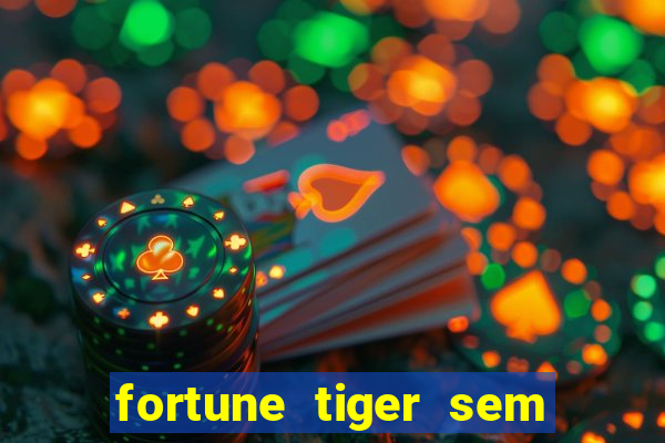 fortune tiger sem deposito minimo