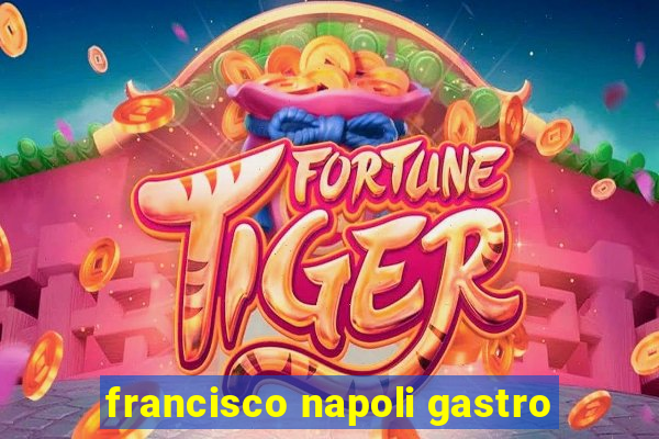 francisco napoli gastro