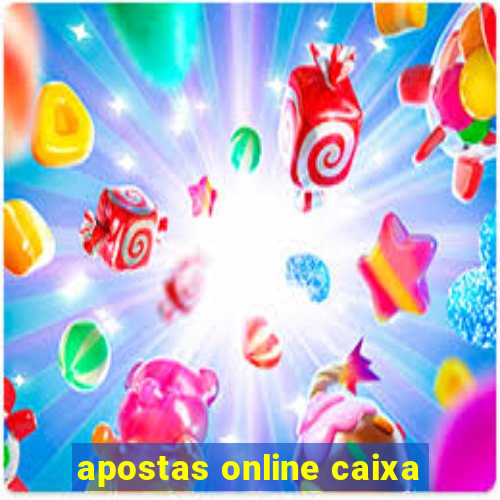 apostas online caixa