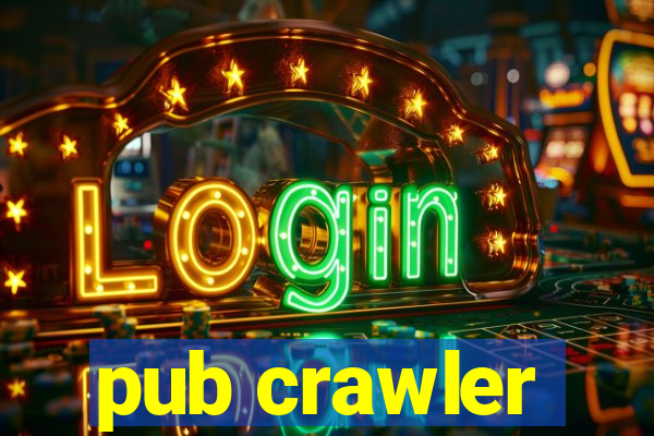 pub crawler