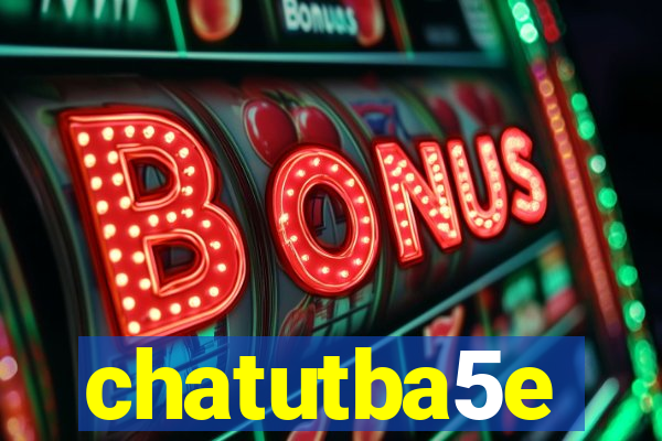 chatutba5e