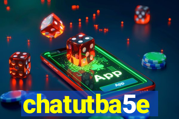 chatutba5e