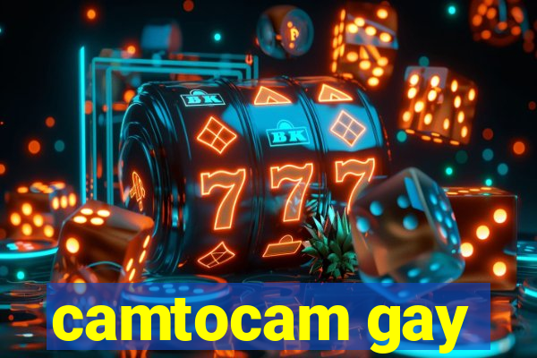 camtocam gay