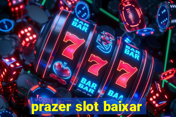 prazer slot baixar