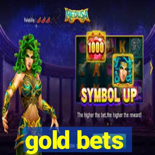 gold bets