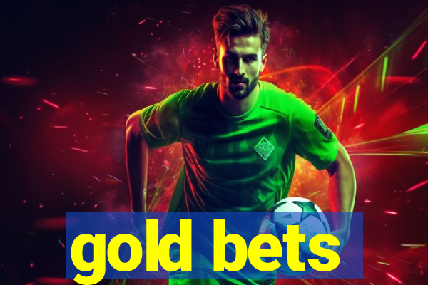 gold bets