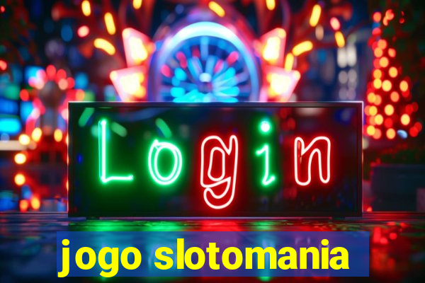 jogo slotomania