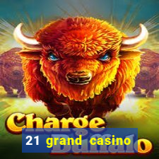 21 grand casino free spins