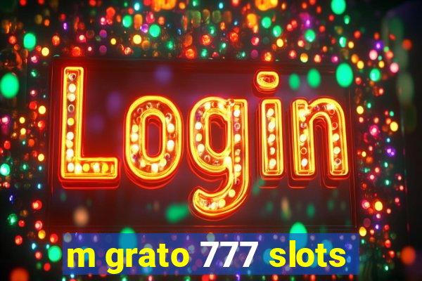 m grato 777 slots