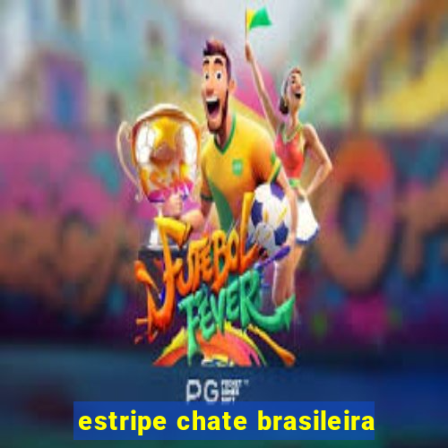 estripe chate brasileira