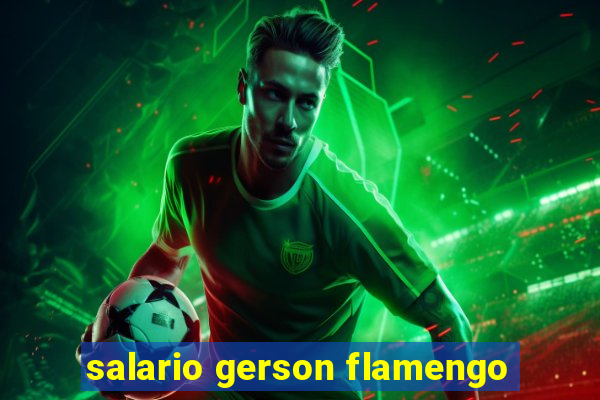 salario gerson flamengo