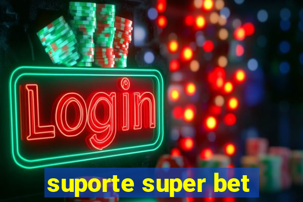 suporte super bet