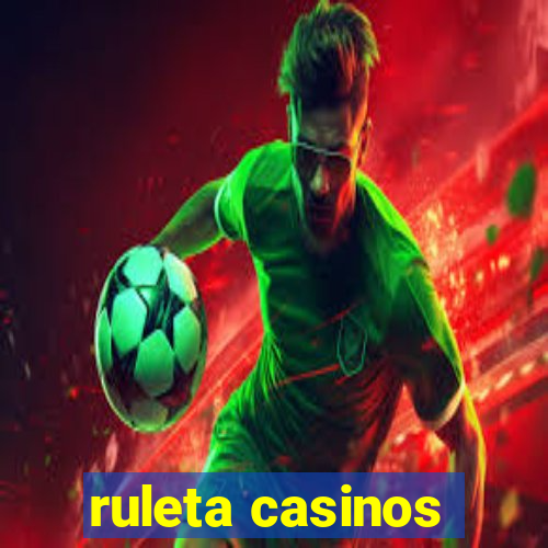 ruleta casinos