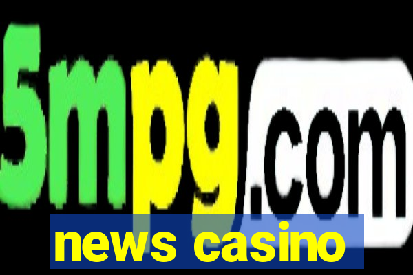 news casino