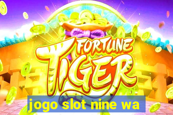 jogo slot nine wa