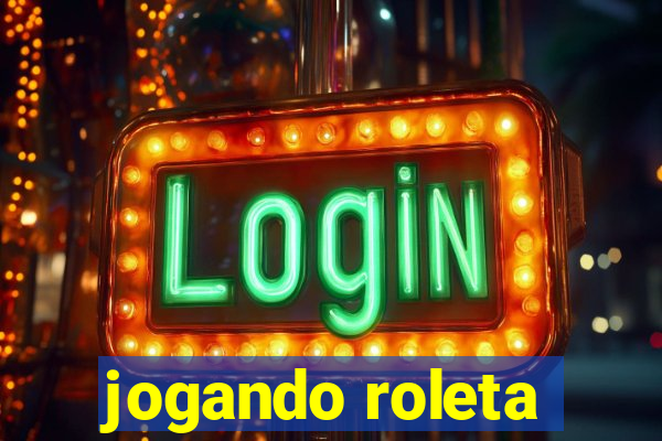 jogando roleta