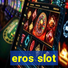 eros slot