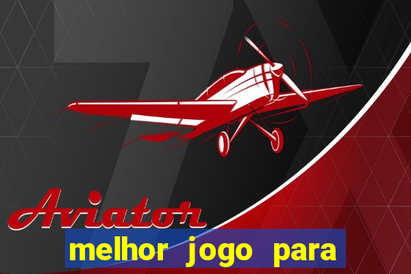 melhor jogo para jogar na betano