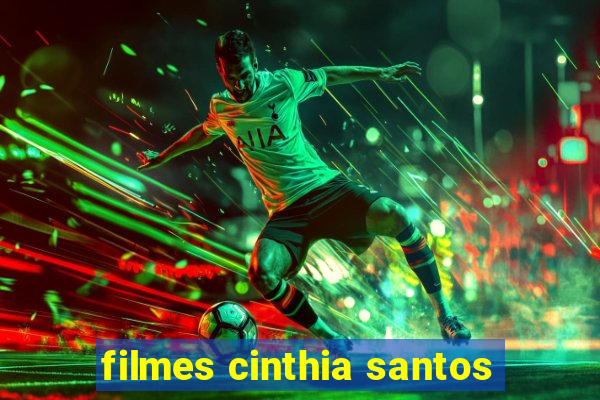 filmes cinthia santos