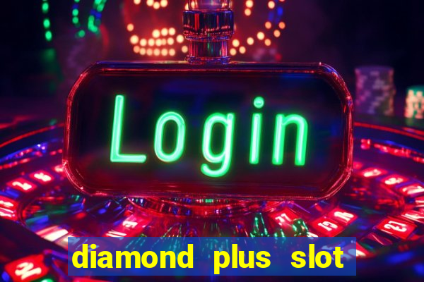 diamond plus slot free play