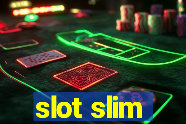 slot slim