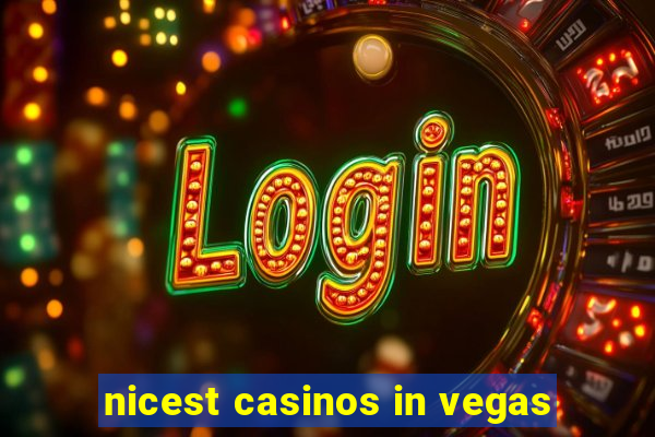 nicest casinos in vegas