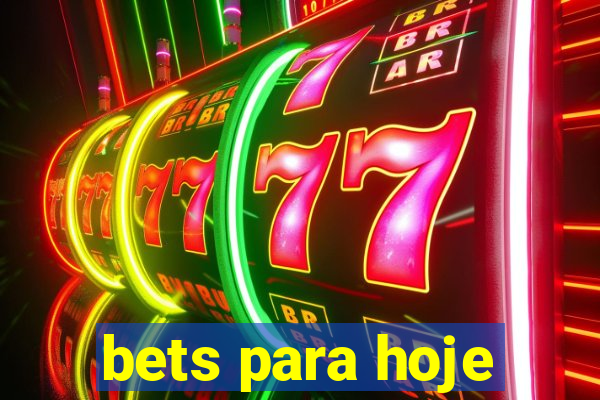 bets para hoje