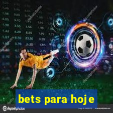 bets para hoje