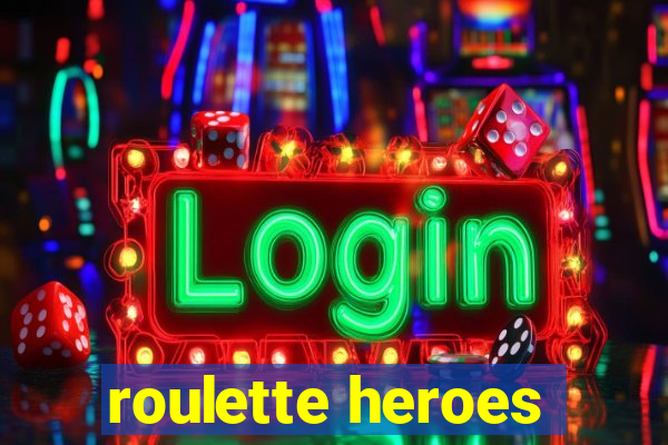 roulette heroes