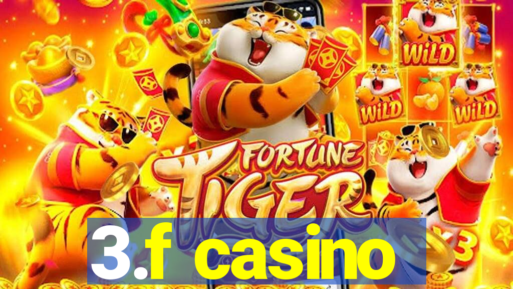 3.f casino