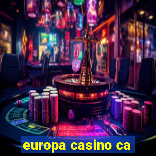 europa casino ca