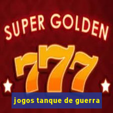 jogos tanque de guerra