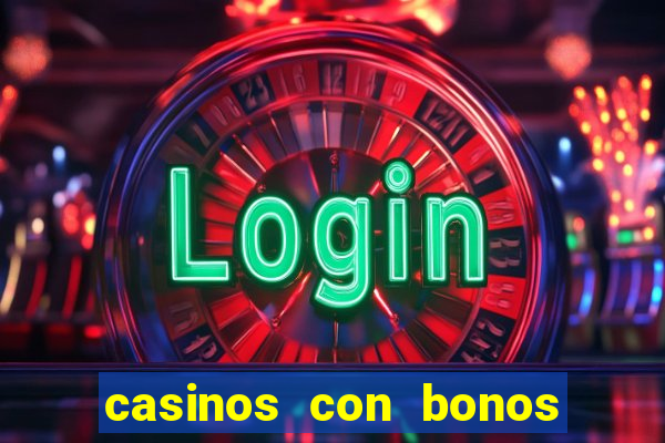 casinos con bonos sin deposito