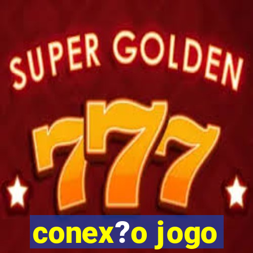 conex?o jogo