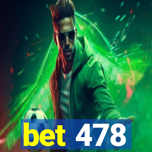 bet 478